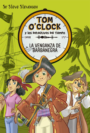 TOM O'CLOCK Y LOS DETECTIVES DEL TIEMPO. Nº4: LA VENGANZA DE BARBANEGRA