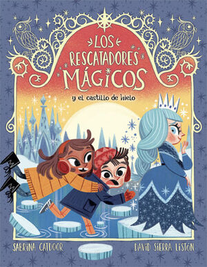 LOS RESCATADORES MÁGICOS. Nº6: Y EL CASTILLO DE HIELO