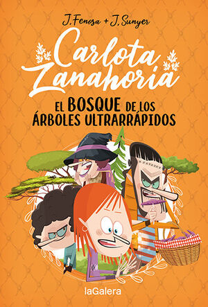 CARLOTA ZANAHORIA. Nº4: EL BOSQUE DE LOS ÁRBOLES ULTRARRÁPIDOS