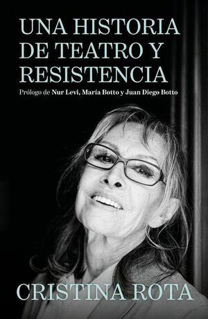 UNA HISTORIA DE TEATRO Y RESISTENCIA