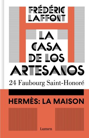 LA CASA DE LOS ARTESANOS. 24 FAUBOURG SAINT-HONORÉ. HERMÈS: LA MAISON