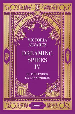 EL ESPLENDOR EN LAS SOMBRAS (DREAMING SPIRES 4)