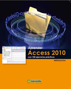 APRENDER ACCESS 2010 CON 100 EJERCICIOS PRÁCTICOS