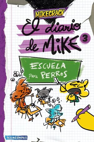 EL DIARIO DE MIKE. Nº3: ESCUELA PARA PERROS