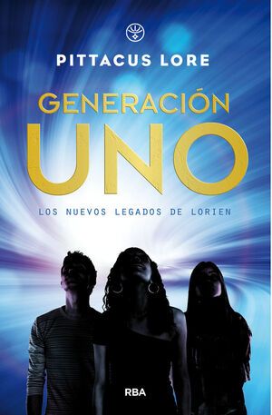 GENERACIÓN UNO (LOS NUEVOS LEGADOS DE LORIEN 1)