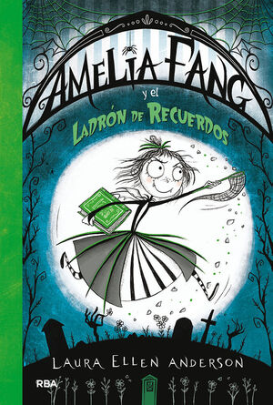 AMELIA FANG Nº3: AMELIA Y EL LADRÓN DE RECUERDOS