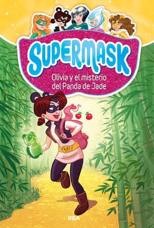 SUPERMASK. Nº2: OLIVIA Y EL MISTERIO DE LA PANDA DE JADE