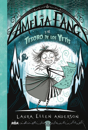 AMELIA FANG Nº5: AMELIA FANG Y EL TESORO DE LOS YETIS