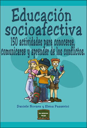 EDUCACIÓN SOCIOAFECTIVA 150 ACTIVIDADES PARA CONOCERSE, COMUNICARSE Y
