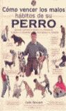 CÓMO VENCER LOS MALOS HÁBITOS DE SU PERRO
