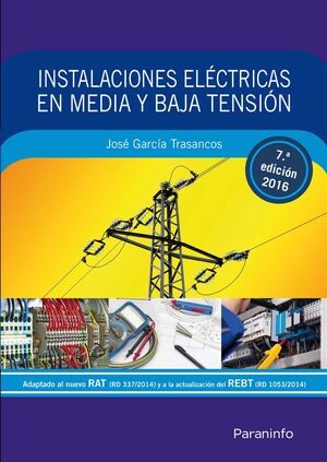 INSTALACIONES ELÉCTRICAS EN MEDIA Y BAJA TENSIÓN (7.ª EDICIÓN 2016)