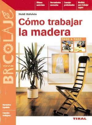 CÓMO TRABAJAR LA MADERA
