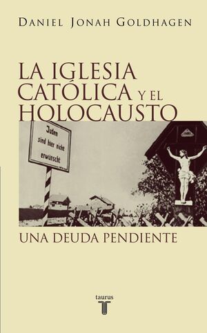 IGLESIA CATOLICA Y EL HOLOCAUSTO, LA