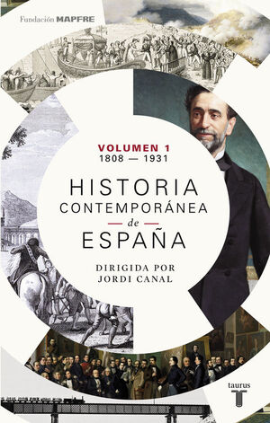 HISTORIA CONTEMPORÁNEA DE ESPAÑA. Nº1 (1808-1931)
