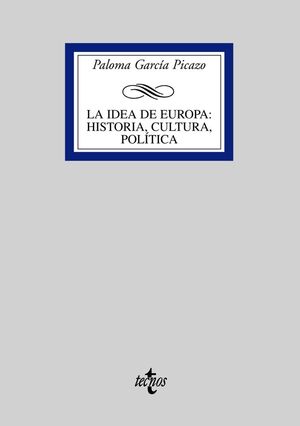 LA IDEA DE EUROPA : HISTORIA, CULTURA, POLÍTICA