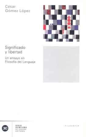 SIGNIFICADO Y LIBERTAD. UN ENSAYO FILOSOFÍA LENGUAJE