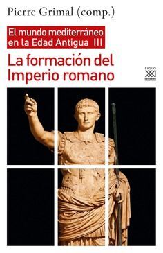 EL MUNDO MEDITERRÁNEO EN LA EDAD ANTIGUA, III. LA FORMACIÓN DEL IMPERIO ROMANO