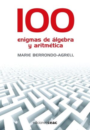 100 ENIGMAS DE ALGEBRA Y ARITMETICA