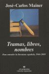 TRAMAS, LIBROS, NOMBRES: PARA ENTENDER LA LITERATURA ESPAÑOLA, 1944-2000