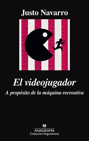 VIDEOJUGADOR, EL. A PROPÓSITO DE LA MÁQUINA RECREATIVA