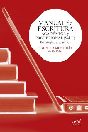 MANUAL DE ESCRITURA ACADÉMICA Y PROFESIONAL. Nº2: ESTRATEGIAS DISCURSIVAS