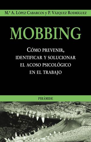 MOBBING COMO PREVENIR, IDENTIFICAR Y SOLUCIONAR EL ACOSO PSICOLÓGICO