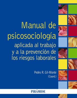 MANUAL DE PSICOSOCIOLOGÍA APLICADA AL TRABAJO Y A LA PREVENCIÓN DE LOS RIESGOS LABORALES