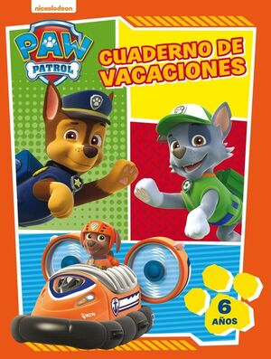 PAW PATROL. PATRULLA CANINA. CUADERNO DE VACACIONES. 6 AÑOS