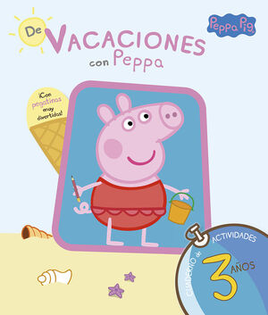 DE VACACIONES CON PEPPA PIG. CUADERNO DE ACTIVIDADES 3 AÑOS