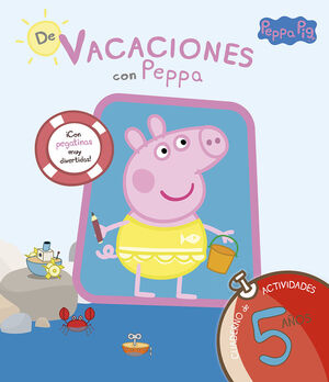 DE VACACIONES CON PEPPA PIG. CUADERNO DE ACTIVIDADES 5 AÑOS