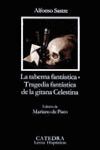LA TABERNA FANTASTICA  / TRAGEDIA FANTASTICA GITANA CELESTINA