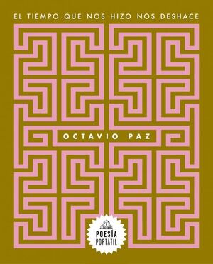 EL TIEMPO QUE NOS HIZO NOS DESHACE