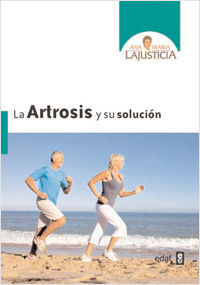 ARTROSIS Y SU SOLUCIÓN, LA
