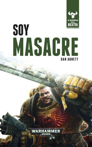 DESPERTAR DE LA BESTIA, EL. Nº1: SOY MASACRE