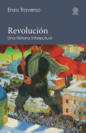 REVOLUCIÓN. UNA HISTORIA INTELECTUAL