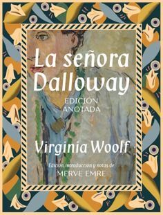 LA SEÑORA DALLOWAY. EDICION ANOTADA