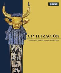 CIVILIZACIÓN. LA HISTORIA DEL MUNDO EN 1.000 OBJETOS