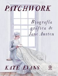 PATCHWORK. BIOGRAFÍA GRÁFICA DE JANE AUSTEN