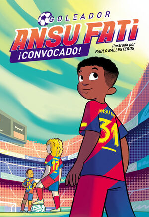 ANSU FATI. GOLEADOR. Nº3: ¡CONVOCADO!