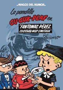 LA PANDILLA CU CUX PLAF 129 FANTOMAS PEREZ SOCIEDAD MUY LIMITADA