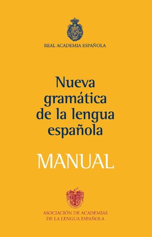 NUEVA GRAMATICA DE LA LENGUA ESPAÑOLA. MANUAL.