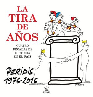 TIRA DE AÑOS, LA. PERIDIS 1976-2016. CUATRO DÉCADAS DE HISTORIA EN EL PAÍS
