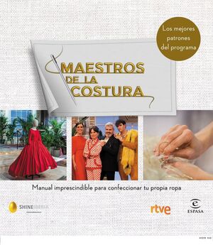 MAESTROS DE LA COSTURA. MANUAL IMPRESCINDIBLE PARA CONFECCIONAR TU PROPIA ROPA