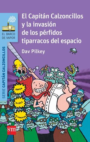 CAPITÁN CALZONCILLOS. Nº3: LA INVASIÓN DE LOS PÉRFIDOS TIPARRACOS DEL ESPACIO