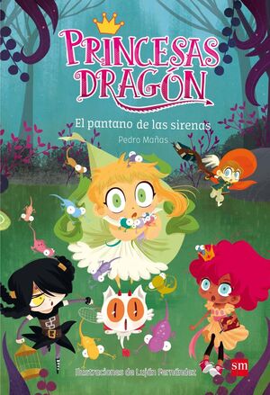 PRINCESAS DRAGÓN. Nº2: EL PANTANO DE LAS SIRENAS