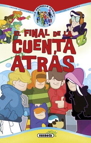 PATRULLA ZOMBI. Nº6: EL FINAL DE LA CUENTA ATRÁS