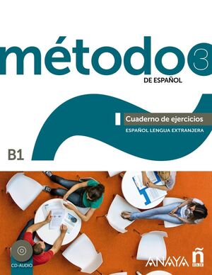 MÉTODO 3 DE ESPAÑOL. B1 CUADERNO DE EJERCICIOS