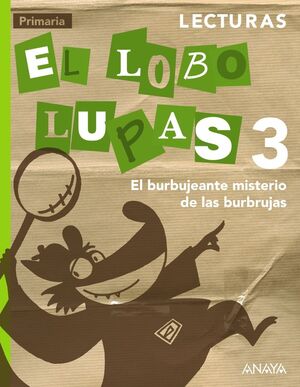 PRIMARIA 3º LECTURAS EL LOBO LUPAS: EL BURBUJEANTE MISTERIO DE LAS BURBUJAS