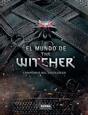 MUNDO DE THE WITCHER, EL. COMPENDIO DEL VIDEOJUEGO