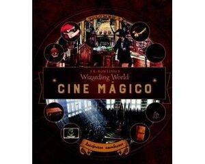 J.K. ROWLINGS WIZARDING WORLD. CINE MÁGICO. Nº3: ARTEFACTOS ASOMBROSOS